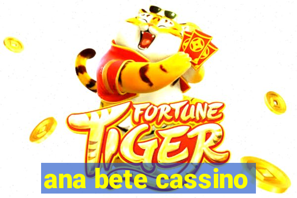 ana bete cassino